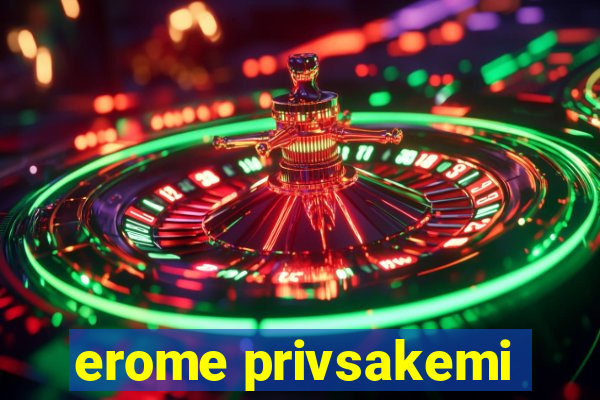 erome privsakemi